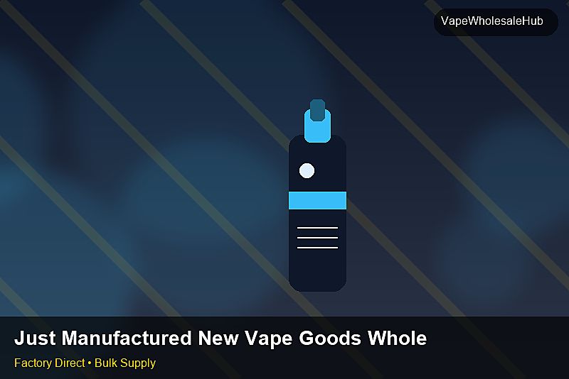 Just Manufactured New Vape Goods Wholesale โ Just Manufactured New Vape Goods Wholesale: Procurement Strategy | 2026 Edition photo 2